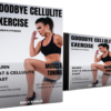 Goodbye Cellulite Exercises