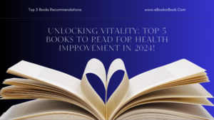 Top 5 Books to Read for Health Improvement in 2024