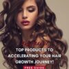 Top Products for Accelerating Your Hair Growth Journey